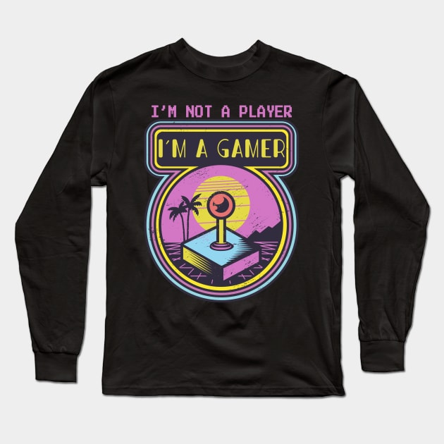 Im not a player im a gamer Long Sleeve T-Shirt by JayD World
